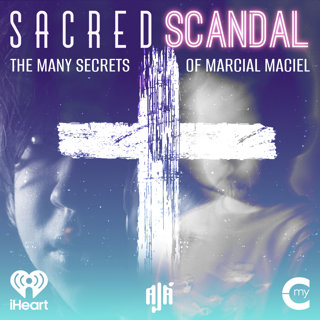 Introducing: Sacred Scandal: The Many Secrets of Marcial Maciel
