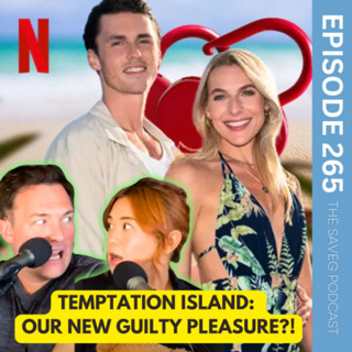 TEMPTATION ISLAND: Our New Favourite TRASH Reality Show is a HOT MESS! (Ep 265)