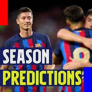 Season Predictions! MVP, Top Goalscorer, Champions League Finish, and Many More!