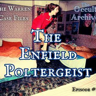 Episode #24: The Enfield Poltergeist