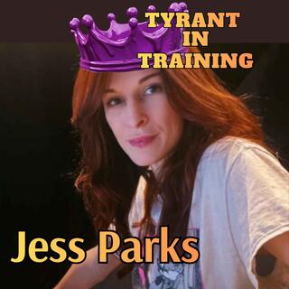 Jess Parks - I Seduce The Dragon and Tyrant