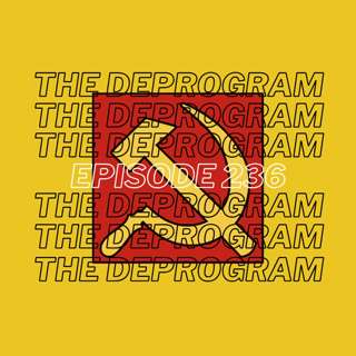 Episode 236 - Deboonking Every Anti Communist Argument Pt.2