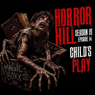 S15 Ep14: S15E14 - "Child's Play" - Horror Hill