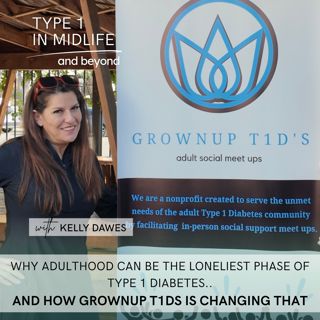 Ep 144 - Why Adulthood Can Be the Loneliest Phase of Type 1 Diabetes—and How Grownup T1Ds Is Changing That