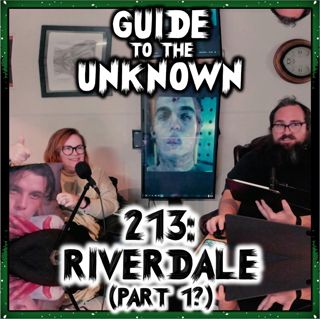 213: Riverdale (Part 1?)