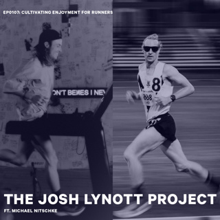 0107: Cultivating enjoyment for runners with Michael Nitschke.