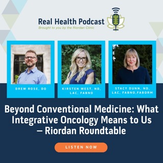 Beyond Conventional Medicine: What Integrative Oncology Means to Us — Riordan Roundtable
