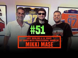 Episode 51: Joey Merlino and Lil Snuff sit down with professional gambler Mikki Mase