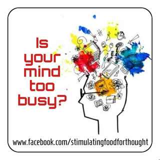 Is your mind too busy?