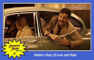 Dial of Destiny 21: Rahim's Story of Love and Hate
