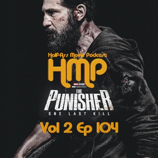 HMP Vol 2 Ep 104- THE PUNISHER ONE LAST KILL