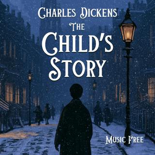 Charles Dickens: The Child's Story - Music Free