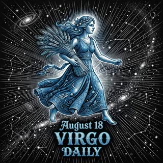 Tuesday, August 18, 2026 Virgo Horoscope Today