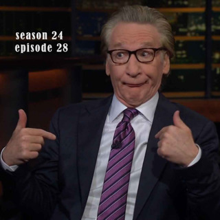 Real Time s24e28 - Trump You Absolutely Worthless Mega Cool Loser Bad Ass feat Tom Harrison