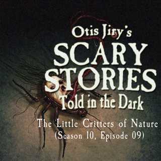 S10E009 – "The Little Critters of Nature" – Scary Stories Told in the Dark