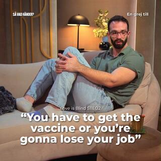 En grej till: Love is Blind s11e02 – ”You have to get the vaccine or you’re gonna lose your job”