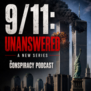 9/11: Unanswered - Part Two - EP 166