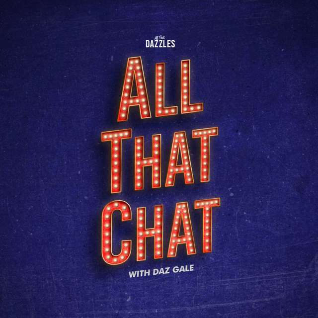 All That Chat: The All That Dazzles Podcast