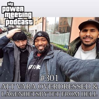 #301 – Att vara overdressed & lägenhetsbytet from hell