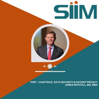 S8E11 - PIIRT Mini-Series: Chapter 8 - Data Security & Patient Privacy