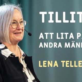 Att lita på andra människor | Tillit | Lena Tellebo