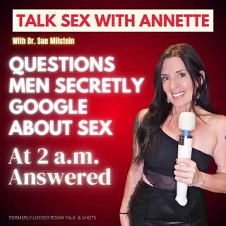Sex Questions Men Secretly Google at 2 a.m. -- Answered!
