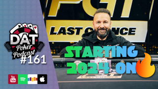 HOT START To 2024 & Daniel's '23 Results, Half Stacking Strat (Hellmuth Was Right?)  - DAT Poker Pod Ep #161