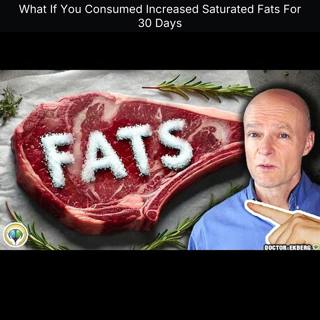 What If You Consumed Increased Saturated Fats For 30 Days
