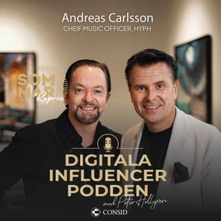 268. Sommarrepriser | Digital tsunami och ljuv musik med Andreas Carlsson, Chief Music Officer på Hyph