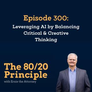 300: Leveraging AI by Balancing Critical & Creative Thinking