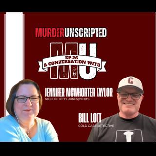 Ep:26 - A Conversation with Jennifer McWhorter Taylor (victim's niece) & Bill Lott (Homicide Det.)
