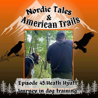 Episode 45: Heath Hyatt Journey in Dog Training