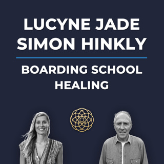 Psychedelic Conversations | Lucyne Jade and Simon Hinkly - Boarding School Healing #172