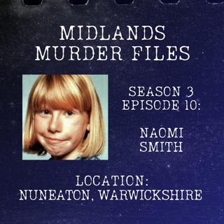 Series 3 Episode 10 - Naomi Smith (Nuneaton, Warwickshire, 1995)