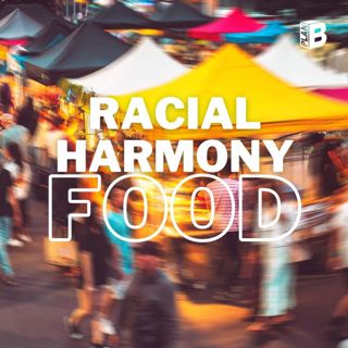 #598: Racial Harmony x Food Fair