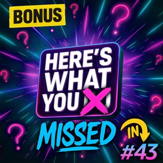 Here's What You Missed in Episode 43