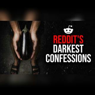 Episode 79: Reddit's Darkest Confessions