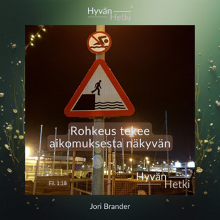 Rohkeus tekee aikomuksesta näkyvän (30.06.2026)