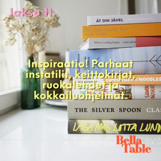 11. Inspiraatio! Parhaat instatilit, keittokirjat, ruokalehdet ja kokkailuohjelmat.