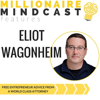 033: Free Entrepreneur Advice From a World Class Attorney | Eliot Wagonheim