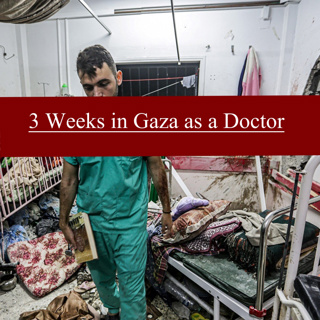 3 Weeks in Gaza as a Doctor - Dr. Mohammad Abdelfattah