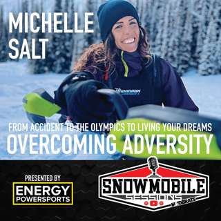 It's NOT Over! Overcoming Adversity with MICHELLE SALT @parashredder | SNOWMOBILE SESSIONS