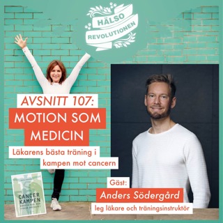 AVSNITT 107: MOTION SOM MEDICIN – Läkarens bästa träning i kampen mot cancern