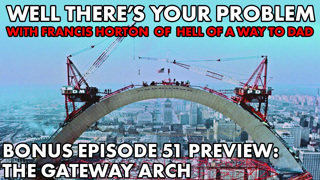 BONUS Episode 51 PREVIEW: The Gateway Arch