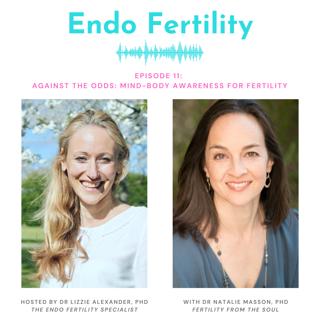 EF#11: Against the Odds - Mind-Body Awareness for Fertility with Dr Natalie Masson