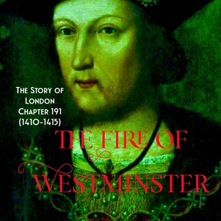 Chapter 191- The Fire of Westminster (1410-1415)