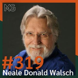 #319: Coincidence or Conversation with God? with Neale Donald Walsch