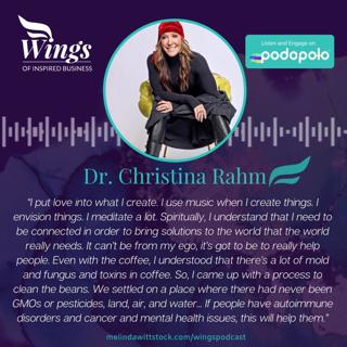 Transformational Global Healing: Serial Entrepreneur Dr. Christina Rahm on Blending Love, Spirituality, and Health in Business