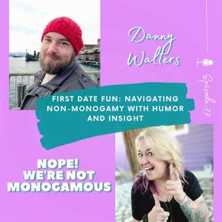 First Date Fun: Navigating Non-Monogamy with Humor and Insight