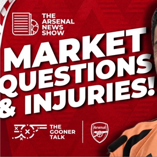 Arteta To Be Questioned On Transfers, £60m Deal Done, Double Injury Blow - Arsenal News Show